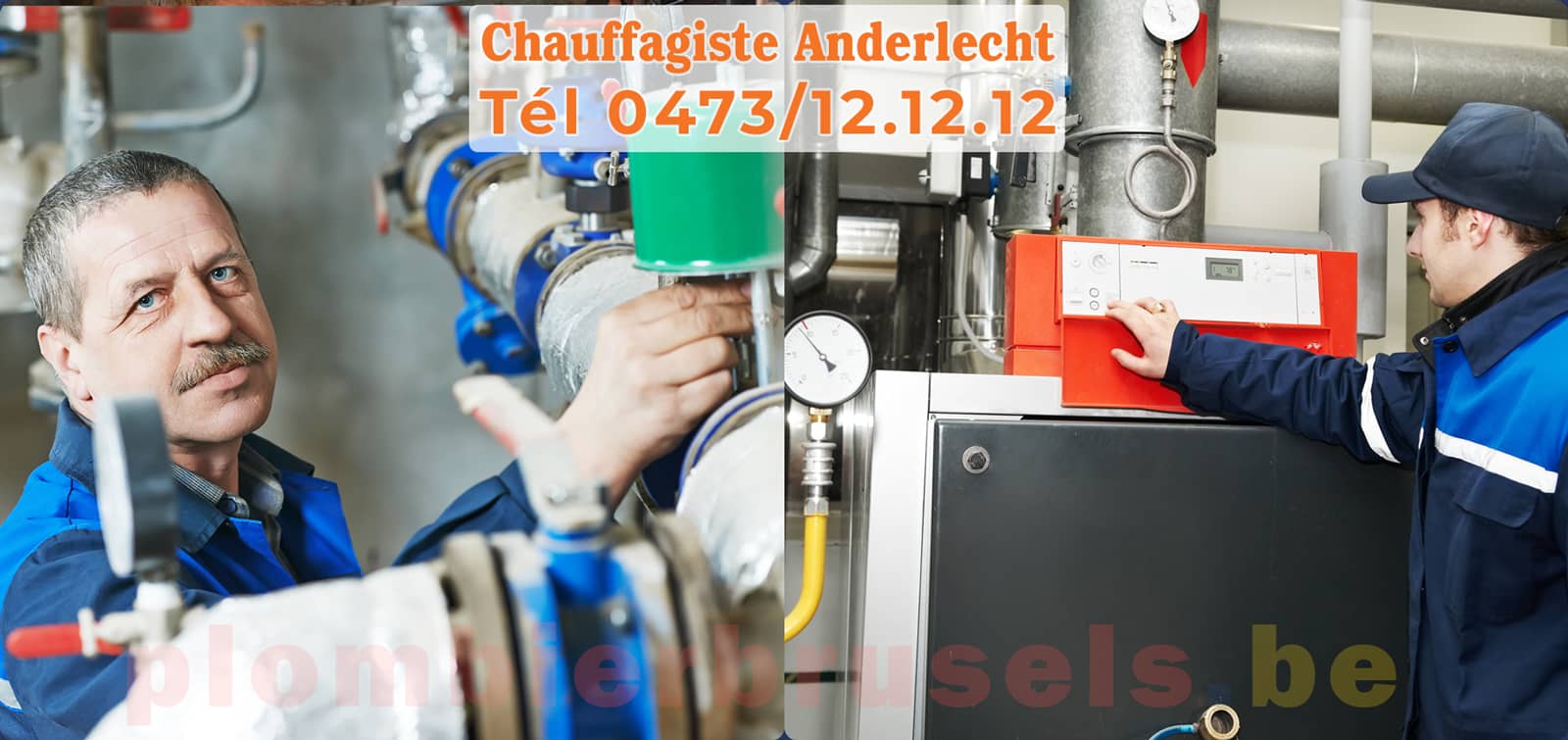 Chauffagiste Anderlecht service de Chauffage tél 0473/12.12.12