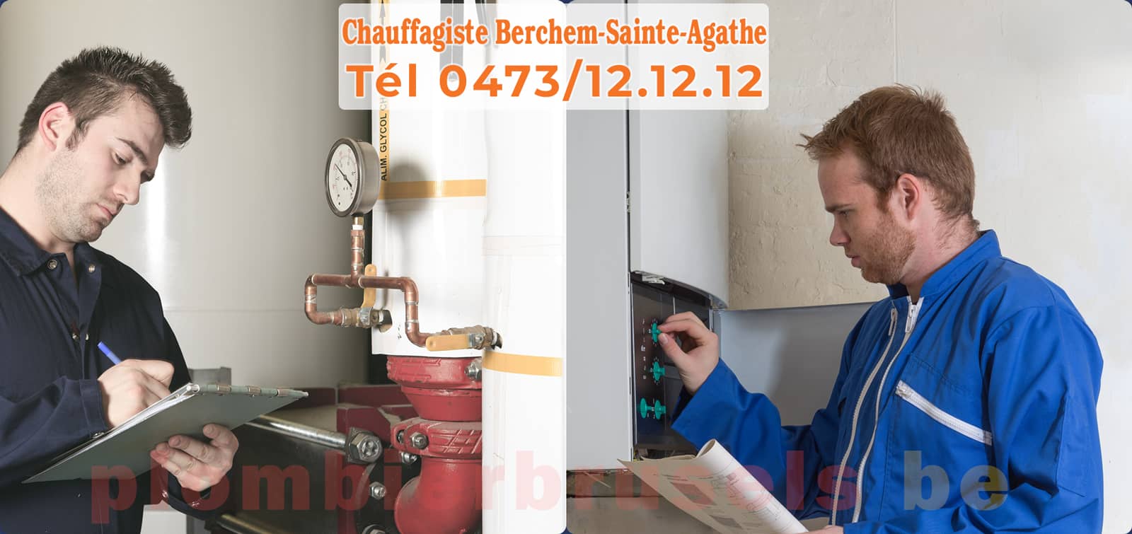 Chauffagiste Berchem-Sainte-Agathe service de Chauffage tél 0473/12.12.12