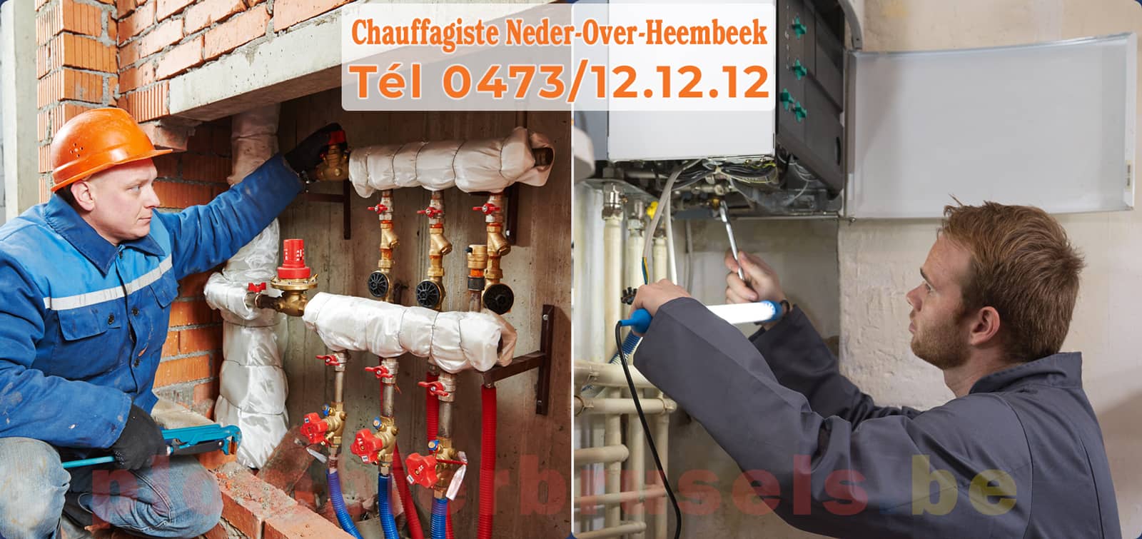 Chauffagiste Neder-Over-Heembeek service de Chauffage tél 0473/12.12.12