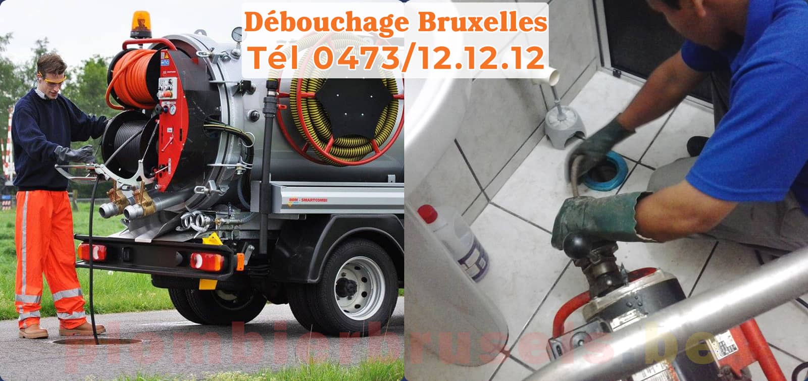 Plombier Brussels service de Débouchage Bruxelles d'égout tél 0473/12.12.12