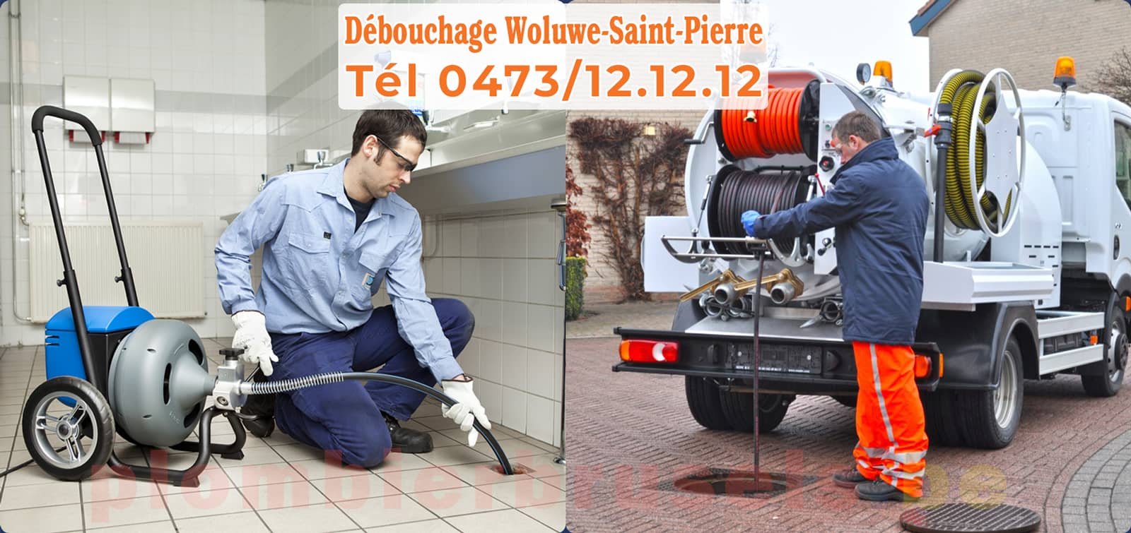 Plombier Brussels service de Débouchage Woluwe-Saint-Pierre d'égout tél 0473/12.12.12